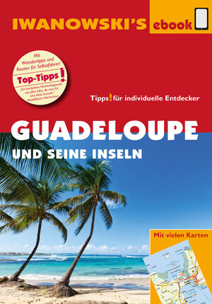 Buchcover Guadeloupe und seine Inseln - Reiseführer von Iwanowski | Heidrun Brockmann | EAN 9783864571558 | ISBN 3-86457-155-3 | ISBN 978-3-86457-155-8