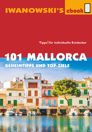 Buchcover 101 Mallorca - Reiseführer von Iwanowski | Jürgen Bungert | EAN 9783864572685 | ISBN 3-86457-268-1 | ISBN 978-3-86457-268-5