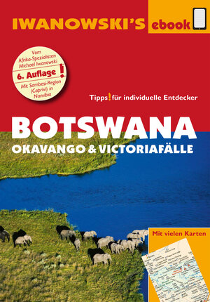 Buchcover Botswana - Okavango und Victoriafälle - Reiseführer von Iwanowski | Michael Iwanowski | EAN 9783864573644 | ISBN 3-86457-364-5 | ISBN 978-3-86457-364-4