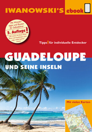 Buchcover Guadeloupe und seine Inseln - Reiseführer von Iwanowski | Heidrun Brockmann | EAN 9783864574252 | ISBN 3-86457-425-0 | ISBN 978-3-86457-425-2