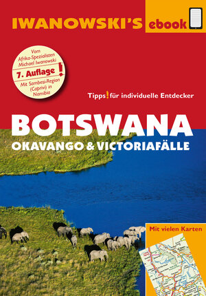 Buchcover Botswana - Okavango und Victoriafälle - Reiseführer von Iwanowski | Michael Iwanowski | EAN 9783864574740 | ISBN 3-86457-474-9 | ISBN 978-3-86457-474-0