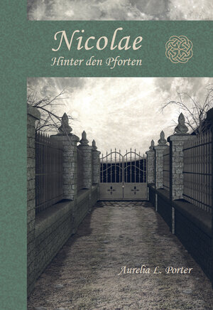 Buchcover Nicolae - Hinter den Pforten | Aurelia L. Porter | EAN 9783864600067 | ISBN 3-86460-006-5 | ISBN 978-3-86460-006-7