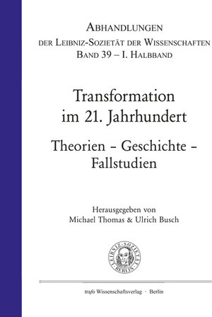 Buchcover Transformation im 21. Jahrhundert. Theorie – Geschichte – Fallstudien  | EAN 9783864640889 | ISBN 3-86464-088-1 | ISBN 978-3-86464-088-9