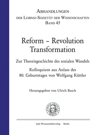 Buchcover Reform - Revolution - Transformation. zur Theoriegeschichte des sozialen Wandels  | EAN 9783864641237 | ISBN 3-86464-123-3 | ISBN 978-3-86464-123-7