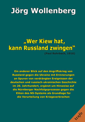 Buchcover "Wer Kiew hat, kann Russland zwingen" (Paul Rohrbach, 1916) | Jörg Wollenberg | EAN 9783864641787 | ISBN 3-86464-178-0 | ISBN 978-3-86464-178-7