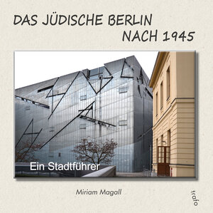 Buchcover Das jüdische Berlin nach 1945 | Miriam Magall | EAN 9783864650741 | ISBN 3-86465-074-7 | ISBN 978-3-86465-074-1