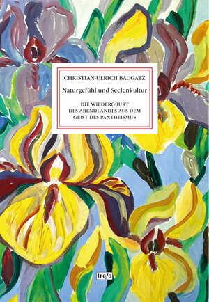 Buchcover Naturgefühl und Seelenkultur | Christian-Ulrich Baugatz | EAN 9783864650772 | ISBN 3-86465-077-1 | ISBN 978-3-86465-077-2