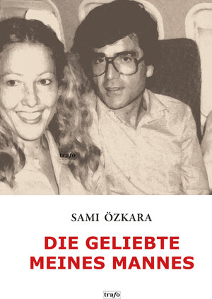 Buchcover Die Geliebte meines Mannes | Sami Özkara | EAN 9783864651175 | ISBN 3-86465-117-4 | ISBN 978-3-86465-117-5
