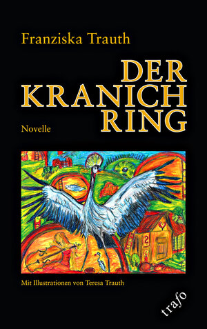 Buchcover Der Kranichring | Franziska Trauth | EAN 9783864651199 | ISBN 3-86465-119-0 | ISBN 978-3-86465-119-9