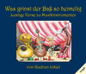 Buchcover Was grinst der Baß so heimelig | Gudrun Jokiel | EAN 9783864651243 | ISBN 3-86465-124-7 | ISBN 978-3-86465-124-3