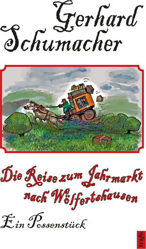 Buchcover Die Reise zum Jahrmarkt nach Wölfertshausen | Gerhard Schumacher | EAN 9783864651847 | ISBN 3-86465-184-0 | ISBN 978-3-86465-184-7