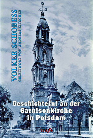 Buchcover Geschichte(n) von und um die Garnisonkirche in Potsdam | Volker Schobeß | EAN 9783864651892 | ISBN 3-86465-189-1 | ISBN 978-3-86465-189-2