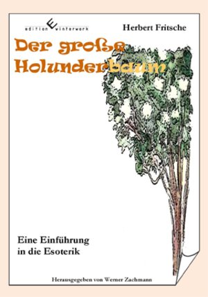 Buchcover Der große Holunderbaum - Eine Einführung in die Esoterik | Herbert Fritsche | EAN 9783864680182 | ISBN 3-86468-018-2 | ISBN 978-3-86468-018-2