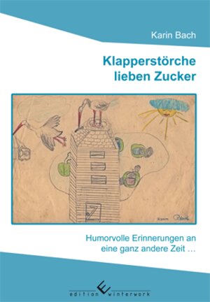 Buchcover Klapperstörche lieben Zucker | Karin Bach | EAN 9783864683176 | ISBN 3-86468-317-3 | ISBN 978-3-86468-317-6