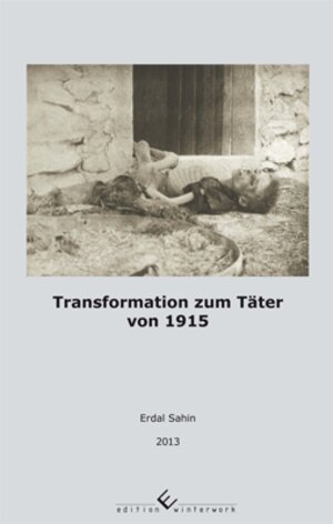 Buchcover Transformation zum Täter von 1915 | Erdal Sahin | EAN 9783864685538 | ISBN 3-86468-553-2 | ISBN 978-3-86468-553-8