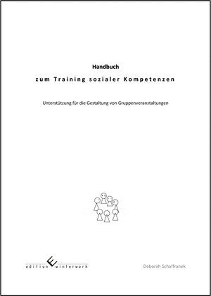 Buchcover Handbuch zum Training sozialer Kompetenzen | Deborah Schaffranek | EAN 9783864685736 | ISBN 3-86468-573-7 | ISBN 978-3-86468-573-6