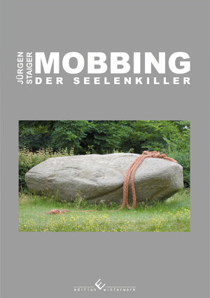 Buchcover Mobbing, der Seelenkiler | Jürgen Staiger | EAN 9783864686092 | ISBN 3-86468-609-1 | ISBN 978-3-86468-609-2