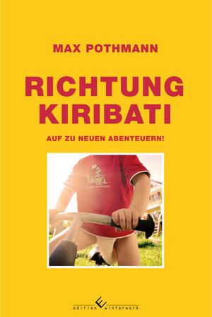 Buchcover Richtung Kiribati | Max Pothmann | EAN 9783864686252 | ISBN 3-86468-625-3 | ISBN 978-3-86468-625-2