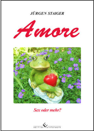 Buchcover Amore - Sex oder mehr? | Jürgen Staiger | EAN 9783864687150 | ISBN 3-86468-715-2 | ISBN 978-3-86468-715-0