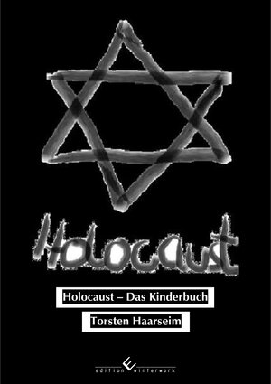Buchcover Holocaust - Das Kinderbuch | Torsten Haarseim | EAN 9783864687563 | ISBN 3-86468-756-X | ISBN 978-3-86468-756-3