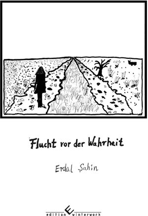 Buchcover Flucht vor der Wahrheit | Erdal Sahin | EAN 9783864689871 | ISBN 3-86468-987-2 | ISBN 978-3-86468-987-1