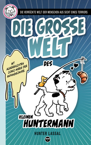 Buchcover Die große Welt des kleinen Huntermann | Hunter Lassal | EAN 9783864690259 | ISBN 3-86469-025-0 | ISBN 978-3-86469-025-9