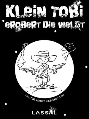 Buchcover Klein Tobi erobert die Welt | Lassal | EAN 9783864690389 | ISBN 3-86469-038-2 | ISBN 978-3-86469-038-9