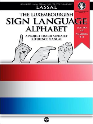 Buchcover The Luxembourgish Sign Language Alphabet – A Project FingerAlphabet Reference Manual | S.T. Lassal | EAN 9783864690648 | ISBN 3-86469-064-1 | ISBN 978-3-86469-064-8