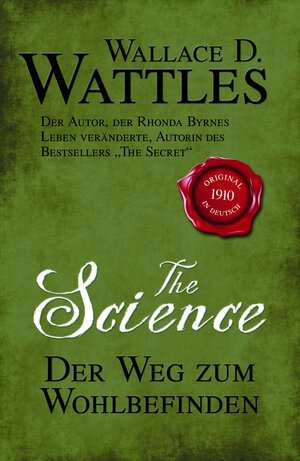 Buchcover The Science - Der Weg zum Wohlbefinden | Wallace D. Wattles | EAN 9783864700309 | ISBN 3-86470-030-2 | ISBN 978-3-86470-030-9