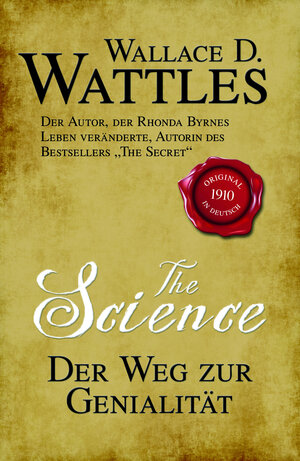 Buchcover The Science - Der Weg zur Genialität | Wallace D. Wattles | EAN 9783864700316 | ISBN 3-86470-031-0 | ISBN 978-3-86470-031-6