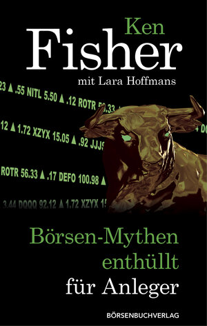 Buchcover Börsen-Mythen enthüllt für Anleger | Ken Fisher | EAN 9783864701580 | ISBN 3-86470-158-9 | ISBN 978-3-86470-158-0