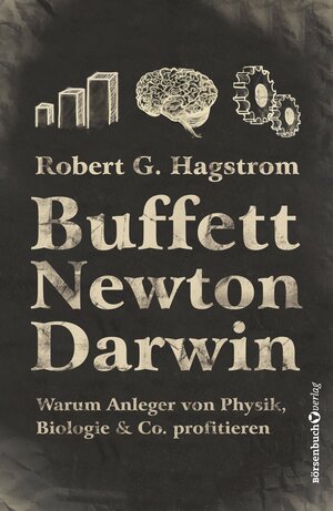 Buchcover Buffett, Newton, Darwin | Robert G. Hagstrom | EAN 9783864701818 | ISBN 3-86470-181-3 | ISBN 978-3-86470-181-8