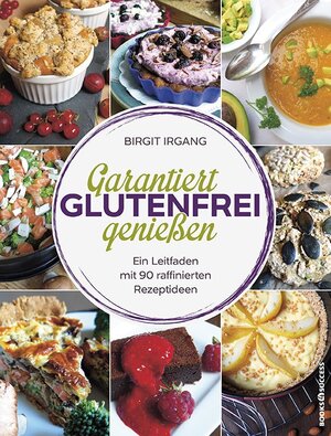Buchcover Garantiert glutenfrei genießen | Birgit Irgang | EAN 9783864703416 | ISBN 3-86470-341-7 | ISBN 978-3-86470-341-6