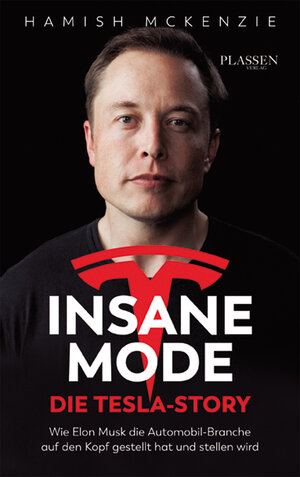 Buchcover Insane Mode – Die Tesla-Story | Hamish McKenzie | EAN 9783864704864 | ISBN 3-86470-486-3 | ISBN 978-3-86470-486-4