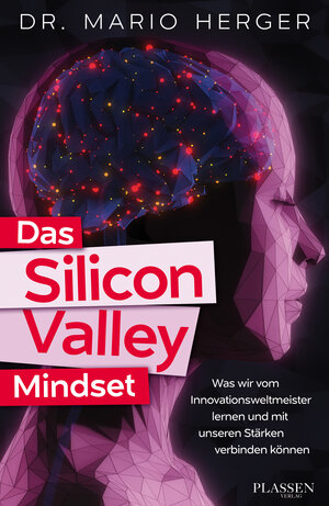 Buchcover Das Silicon-Valley-Mindset | Mario Herger | EAN 9783864706837 | ISBN 3-86470-683-1 | ISBN 978-3-86470-683-7