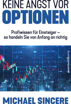 Buchcover Keine Angst vor Optionen | Michael Sincere | EAN 9783864707162 | ISBN 3-86470-716-1 | ISBN 978-3-86470-716-2
