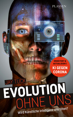 Buchcover Evolution ohne uns | Jay Tuck | EAN 9783864707292 | ISBN 3-86470-729-3 | ISBN 978-3-86470-729-2