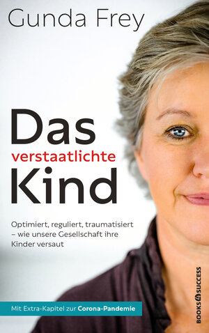 Buchcover Das verstaatlichte Kind | Gunda Frey | EAN 9783864708114 | ISBN 3-86470-811-7 | ISBN 978-3-86470-811-4