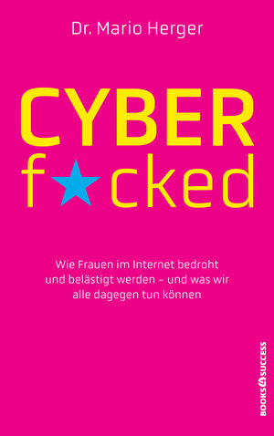 Buchcover Cyberf*cked | Mario Herger | EAN 9783864708152 | ISBN 3-86470-815-X | ISBN 978-3-86470-815-2