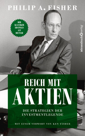 Buchcover Reich mit Aktien - Die Strategien der Investmentlegende | Philip A. Fisher | EAN 9783864709067 | ISBN 3-86470-906-7 | ISBN 978-3-86470-906-7