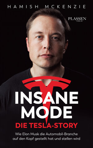 Buchcover Insane Mode – Die Tesla-Story | Hamish McKenzie | EAN 9783864709371 | ISBN 3-86470-937-7 | ISBN 978-3-86470-937-1