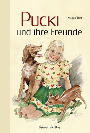 Buchcover Pucki und ihre Freunde | Magda Trott | EAN 9783864720031 | ISBN 3-86472-003-6 | ISBN 978-3-86472-003-1