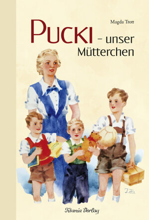 Buchcover Pucki - unser Mütterchen | Magda Trott | EAN 9783864720116 | ISBN 3-86472-011-7 | ISBN 978-3-86472-011-6