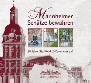 Buchcover Mannheimer Schätze bewahren  | EAN 9783864760815 | ISBN 3-86476-081-X | ISBN 978-3-86476-081-5