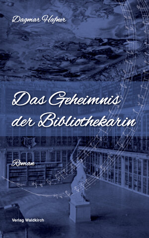 Buchcover Das Geheimnis der Bibliothekarin | Dagmar Hafner | EAN 9783864761294 | ISBN 3-86476-129-8 | ISBN 978-3-86476-129-4