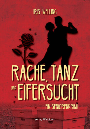 Buchcover Rache, Tanz und Eifersucht | Iris Welling | EAN 9783864761812 | ISBN 3-86476-181-6 | ISBN 978-3-86476-181-2