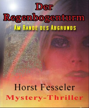 Buchcover Der Regenbogenturm | Horst Fesseler | EAN 9783864791277 | ISBN 3-86479-127-8 | ISBN 978-3-86479-127-7