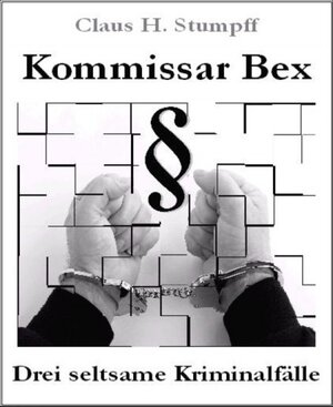 Buchcover Kommissar Bex | Claus H. Stumpff | EAN 9783864793264 | ISBN 3-86479-326-2 | ISBN 978-3-86479-326-4