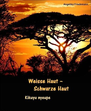 Buchcover Weiße Haut - Schwarze Haut | Angelika Friedemann | EAN 9783864797149 | ISBN 3-86479-714-4 | ISBN 978-3-86479-714-9