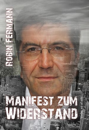 Buchcover Manifest zum Widerstand | Robin Fermann | EAN 9783864830501 | ISBN 3-86483-050-8 | ISBN 978-3-86483-050-1